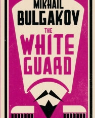 Mikhail Bulgakov: The White Guard