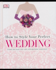 How To Style Your Perfect Wedding