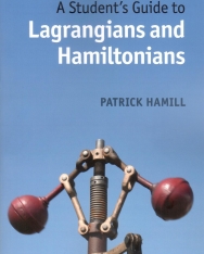 Patrick Hamill: A Student's Guide to Lagrangians and Hamiltonians