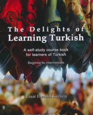 The Delights of Learning Turkish: A self-study course book for learners of Turkish
