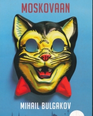 Mikhail Bulgakov: Saatana saapuu Moskovaan
