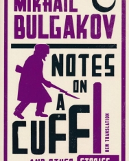 Mikhail Bulgakov: Notes on a Cuff and Other Stories