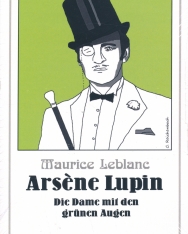 Maurice Leblanc: Arsene Lupin - Die Dame mit den grünen Augen