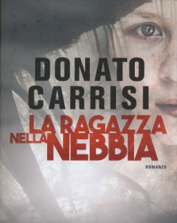 Donato Carrisi: La ragazza nella nebbia