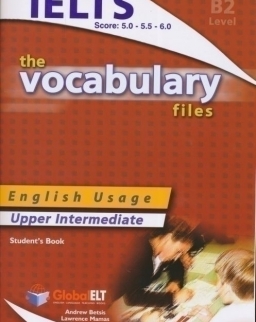 IELTS The Vocabulary Files B2 (Score: 5.0-6.0) Student's Book
