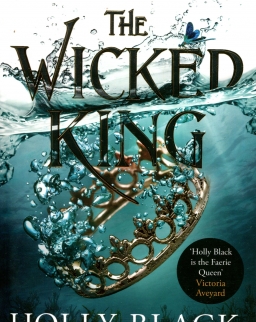 Holly Black: The Wicked King (The Folk of the Air, Book 2)