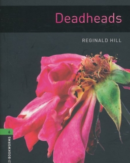 Deadheads - Oxford Bookworms Library Level 6