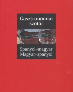 Gasztronómiai szótár Spanyol-magyar, magyar-spanyol - SzakMai szókincs (MX-1338)