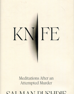 Salman Rushdie: Knife - Meditations After an Attempted Murder