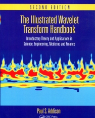 The Illustrated Wavelet Transform Handbook - Introductory Theory and Applications in Science, Engineering, Medicine and Finance, Second Edition