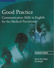 Good Practice - Communication Skills in English for the Medical Practitioner Student's Book