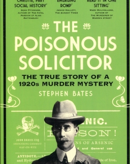 Stephen Bates: The Poisonous Solicitor