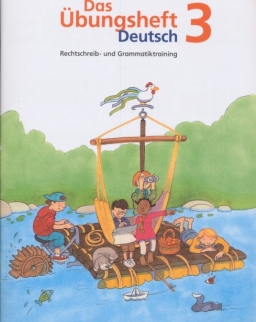 Das Übungsheft Deutsch 3: Rechtschreib- und Grammatiktraining
