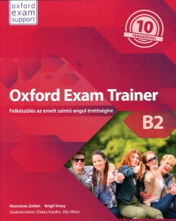Oxford Exam Trainer B2 - Felkészülés az emelt angol érettségire - Student's Book