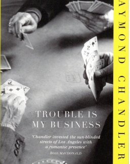 Raymond Chandler: Trouble is My Business