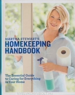 Martha Stewart's Homekeeping Handbook - The Essential Guide to Caring for Everything in Your Home