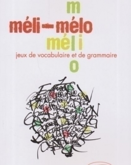 Méli-Mélo - Jeux de vocabulaire et de grammaire en français langue étrangere