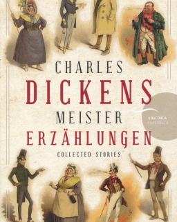 Charles Dickens: Meistererzählungen - Collected Stories