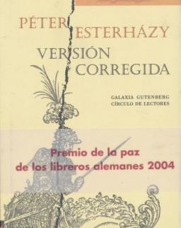 Esterházy Péter: Versión corregida (Javított kiadás spanyol nyelven)