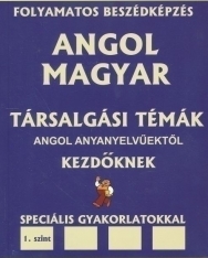Angol-Magyar Társalgási Témák angol anyanyelvűektől kezdőknek 1.szint