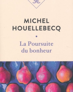 Michel Houellebecq: La Poursuite du bonheur