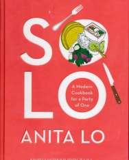Anita Lo: Solo - A Modern Cookbook for a Party of One