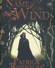 Patrick Rothfuss: The Name of the Wind (The Kingkiller Chronicle: Day One)