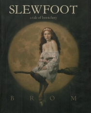 Brom: Slewfoot: A Tale of Bewitchery