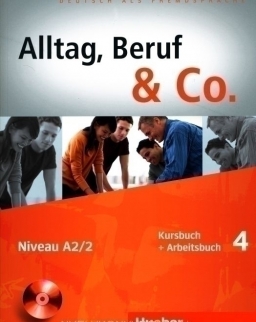 Alltag, Beruf & Co. 4 Kursbuch und Arbeitsbuch mit Audio CD zum Arbeitsbuch