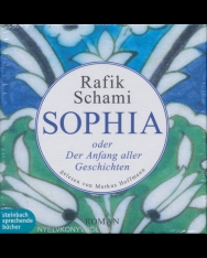 Rafik Schami: Sophia oder der Anfang aller Geschichten - Hörbuch
