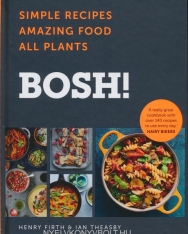 Henry Firth, Ian Theasby: BOSH! Simple Recipes - Amazing Food - All Plants