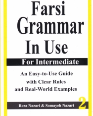 Farsi Grammar in Use: For Intermediate Students: An Easy-to-Use Guide with Clear Rules and Real-World Examples (Volume 2)