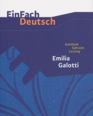 Gotthold Ephraim Lessing: Emilia Galotti - Einfach Deutsch