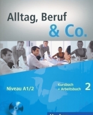 Alltag, Beruf & Co. 2 Kursbuch und Arbeitsbuch mit Audio CD zum Arbeitsbuch