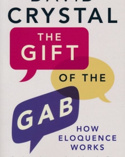 David Crystal: The Gift of the Gab: How Eloquence Works
