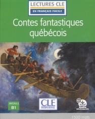 Contes fantastiques québécois - - Niveau 3/B1 - Lecture CLE en français facile - Livre + Audio téléchargeable