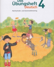 Das Übungsheft Deutsch 4: Rechtschreib- und Grammatiktraining