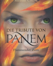 Suzanne Collins: Die Tribute von Panem. Flammender Zorn: Band 3