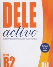 DELE Activo B2 + CD Audio (2): Curso rápido con actividades, consejoy y modelos