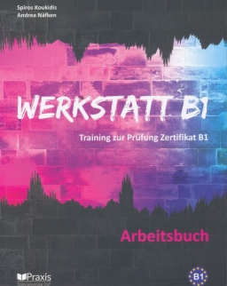Werkstatt B1 - Arbeitsbuch: Training zur Prüfung Zertifikat B1
