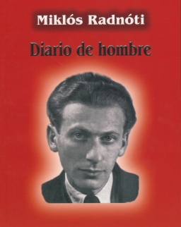 Radnóti Miklós: Diario De Hombre (Férfinapló spanyol nyelven)