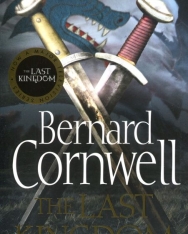 Bernard Cornwell: The Last Kingdom: Book 1 (The Last Kingdom Series)