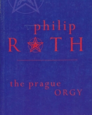 Philip Roth: The Prague Orgy