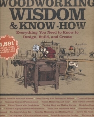 Woodworking Wisdom & Know-How - Everything You Need to Design, Build, and Create