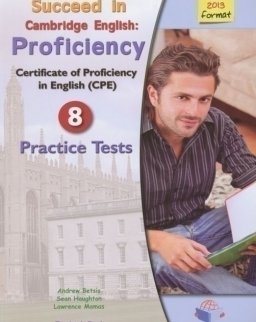 Succeed in Cambridge English Proficiency CPE (2013 format) 8 Practice Tests Teacher's Book