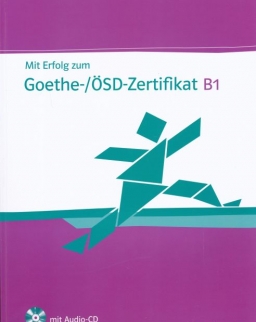 Mit Erfolg zum Goethe-/ÖSD-Zertifikat B1 Testbuch mit Audio-CD