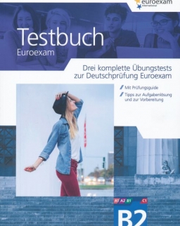 Testbuch Euro B2 - Drei komplette Übungstests zur Deutschprüfung Euroexam