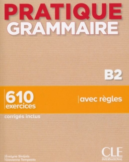 Pratique Grammaire - Niveau B2 - Livre + Corrigés
