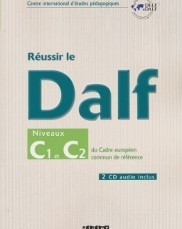 Réussir le DALF Niveaux C1 et C2 du Cadre européen commun de référence (2 CD audio inclus)