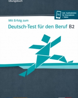 Mit Erfolg zum Deutsch-Test für den Beruf B2 Übungsbuch + Online hanganyag